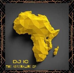 DJ IC, The Adrenaline, download ,zip, zippyshare, fakaza, EP, datafilehost, album, Afro House, Afro House 2021, Afro House Mix, Afro House Music, Afro Tech, House Music