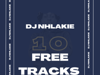 DJ Nhlakie, 10 Free Tracks, download ,zip, zippyshare, fakaza, EP, datafilehost, album, House Music, Amapiano, Amapiano 2022, Amapiano Mix, Amapiano Music