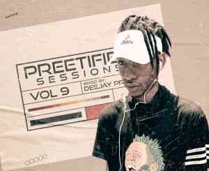 Deejay Pree,Preetified Sessions Vol 9 Mix, mp3, download, datafilehost, toxicwap, fakaza, House Music, Amapiano, Amapiano 2022, Amapiano Mix, Amapiano Music