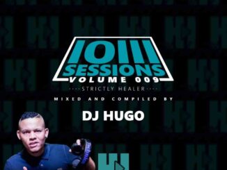 Dj Hugo, 1011 Sessions Vol. 9, Strictly MDU Aka Trp, Healer, mp3, download, datafilehost, toxicwap, fakaza, House Music, Amapiano, Amapiano 2022, Amapiano Mix, Amapiano Music