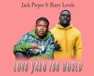 Jack Pieper, Love Yaku Zee World, Bizzy Levels, mp3, download, datafilehost, toxicwap, fakaza, Hiphop, Hip hop music, Hip Hop Songs, Hip Hop Mix, Hip Hop, Rap, Rap Music