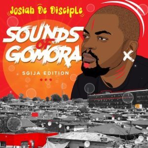 Josiah De Disciple, Sounds Of Gomora, download ,zip, zippyshare, fakaza, EP, datafilehost, album, House Music, Amapiano, Amapiano 2022, Amapiano Mix, Amapiano Music