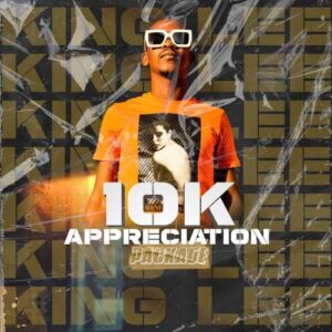 King Lee, 10K Appreciation Package, download ,zip, zippyshare, fakaza, EP, datafilehost, album, Gqom Beats, Gqom Songs, Gqom Music, Gqom Mix, House Music
