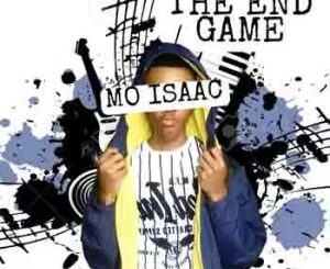 Mo Isaac, The End Game, Main Mix, mp3, download, datafilehost, toxicwap, fakaza, House Music, Amapiano, Amapiano 2022, Amapiano Mix, Amapiano Music