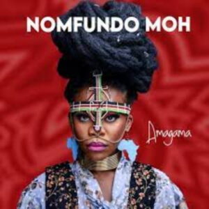 Nomfundo Moh, Amagama, mp3, download, datafilehost, toxicwap, fakaza, House Music, Amapiano, Amapiano 2022, Amapiano Mix, Amapiano Music