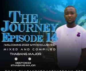 Thabang Major, The Journey Episode 14, mp3, download, datafilehost, toxicwap, fakaza, House Music, Amapiano, Amapiano 2022, Amapiano Mix, Amapiano Music