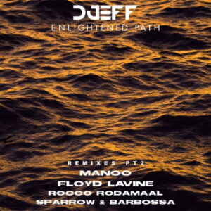 DJEFF, Enlightened Path Remixes Pt 2, download ,zip, zippyshare, fakaza, EP, datafilehost, album, Afro House, Afro House 2022, Afro House Mix, Afro House Music, Afro Tech, House Music