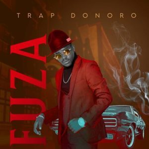 Fuza, Trap Donoro, download ,zip, zippyshare, fakaza, EP, datafilehost, album, House Music, Amapiano, Amapiano 2022, Amapiano Mix, Amapiano Music