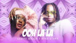 Gemini Major, Ayra Starr, Ooh Lala, Video, mp3, download, datafilehost, toxicwap, fakaza, Hiphop, Hip hop music, Hip Hop Songs, Hip Hop Mix, Hip Hop, Rap, Rap Music