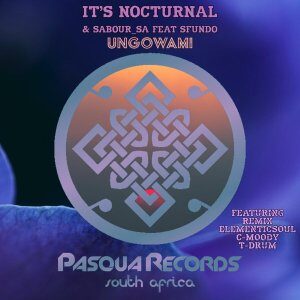 It’s Nocturnal, Sabour_SA, Sfundo, Ungowami, Incl. Remixes, download ,zip, zippyshare, fakaza, EP, datafilehost, album, Soulful House Mix, Soulful House, Soulful House Music, House Music