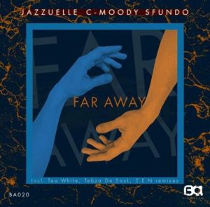 Jazzuelle, C-Moody, Far Away, Incl. Remixes,Sfundo, download ,zip, zippyshare, fakaza, EP, datafilehost, album, Deep House Mix, Deep House, Deep House Music, Deep Tech, Afro Deep Tech, House Music