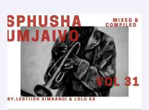 Lebtiion Simnandi, Lolo SA, SphushaUmjaivo_OneWay Vol. 31 Mix, mp3, download, datafilehost, toxicwap, fakaza, House Music, Amapiano, Amapiano 2022, Amapiano Mix, Amapiano Music
