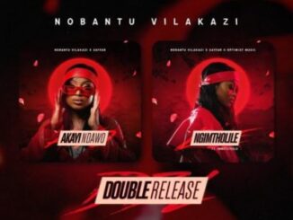 Nobantu Vilakazi, Double Release, download ,zip, zippyshare, fakaza, EP, datafilehost, album, House Music, Amapiano, Amapiano 2022, Amapiano Mix, Amapiano Music