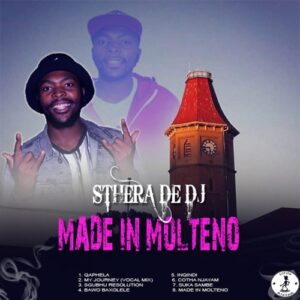 Sthera De DJ, Made In Molteno, download ,zip, zippyshare, fakaza, EP, datafilehost, album, Gqom Beats, Gqom Songs, Gqom Music, Gqom Mix, House Music