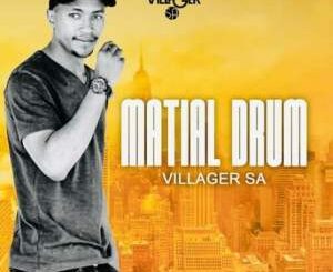 Villager SA, Martial Drum, mp3, download, datafilehost, toxicwap, fakaza, Afro House, Afro House 2022, Afro House Mix, Afro House Music, Afro Tech, House Music