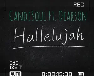 CandiSoul, Halleluyah, Dearson, mp3, download, datafilehost, toxicwap, fakaza, Soulful House Mix, Soulful House, Soulful House Music, House Music