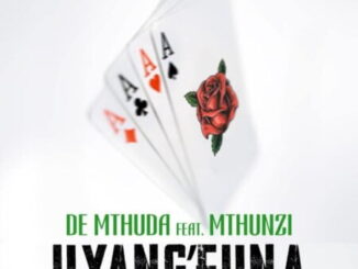 De Mthuda, Uyang’Funa, Mthunzi, mp3, download, datafilehost, toxicwap, fakaza, House Music, Amapiano, Amapiano 2022, Amapiano Mix, Amapiano Music