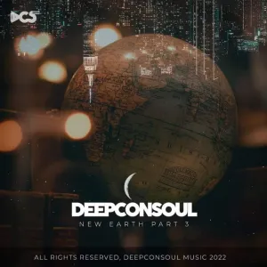 Deepconsoul, New Earth Part.3, download ,zip, zippyshare, fakaza, EP, datafilehost, album, Soulful House Mix, Soulful House, Soulful House Music, House Music