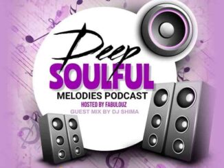 Dj Shima, Fabulouz, Deep Soulful Melodies Podcast, Guest Mix, mp3, download, datafilehost, toxicwap, fakaza, Soulful House Mix, Soulful House, Soulful House Music, House Music