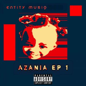 Entity MusiQ, Azania Vol. 1, download ,zip, zippyshare, fakaza, EP, datafilehost, album, House Music, Amapiano, Amapiano 2022, Amapiano Mix, Amapiano Music