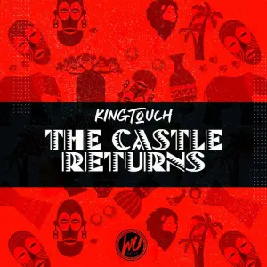 KingTouch, The Castle, Returns, download ,zip, zippyshare, fakaza, EP, datafilehost, album, Deep House Mix, Deep House, Deep House Music, Deep Tech, Afro Deep Tech, House Music