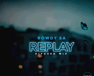 Rowdy SA, Replay, Difused Mix, mp3, download, datafilehost, toxicwap, fakaza, Deep House Mix, Deep House, Deep House Music, Deep Tech, Afro Deep Tech, House Music