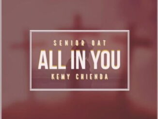 Senior Oat, All In You, Kemy Chienda, mp3, download, datafilehost, toxicwap, fakaza, House Music, Amapiano, Amapiano 2022, Amapiano Mix, Amapiano Music