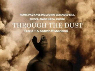 Terrie T, Sotmh, Through The Dust, Enoo Napa Remix, Mariami, mp3, download, datafilehost, toxicwap, fakaza, Afro House, Afro House 2022, Afro House Mix, Afro House Music, Afro Tech, House Music
