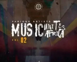 Various Artists, Music Unites Africa Vol 2, download ,zip, zippyshare, fakaza, EP, datafilehost, album, Afro House, Afro House 2022, Afro House Mix, Afro House Music, Afro Tech, House Music