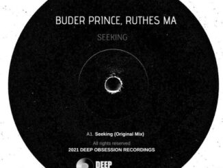 Buder Prince, Ruthes MA, Seeking, Original Mix, mp3, download, datafilehost, toxicwap, fakaza, Deep House Mix, Deep House, Deep House Music, Deep Tech, Afro Deep Tech, House Music