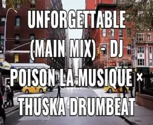DJ Poison La MusiQue, Thuska Drumbeat, Sweet Planka, Unforgettable Mix, mp3, download, datafilehost, toxicwap, fakaza, Afro House, Afro House 2022, Afro House Mix, Afro House Music, Afro Tech, House Music