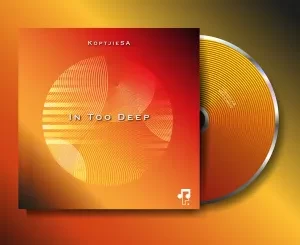 KoptjieSA, In Too Deep, download ,zip, zippyshare, fakaza, EP, datafilehost, album, Deep House Mix, Deep House, Deep House Music, Deep Tech, Afro Deep Tech, House Music