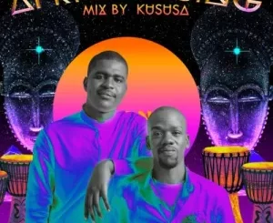 Kususa, Africa Rising Mix, mp3, download, datafilehost, toxicwap, fakaza, Afro House, Afro House 2022, Afro House Mix, Afro House Music, Afro Tech, House Music