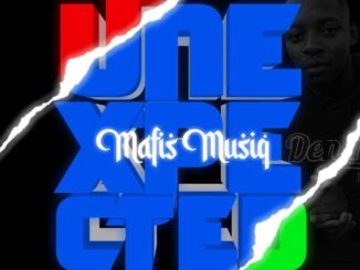 Mafis MusiQ, Unexpected Episode 2, download ,zip, zippyshare, fakaza, EP, datafilehost, album, House Music, Amapiano, Amapiano 2022, Amapiano Mix, Amapiano Music