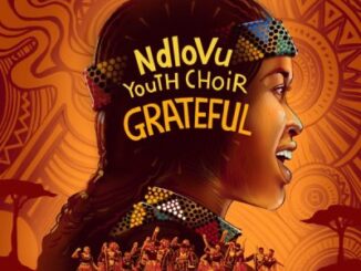 Ndlovu Youth Choir, Grateful, download ,zip, zippyshare, fakaza, EP, datafilehost, album, Gospel Songs, Gospel, Gospel Music, Christian Music, Christian Songs