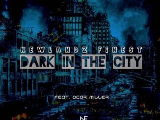 Newlandz Finest, Dark In The City, Ocar Miller, mp3, download, datafilehost, toxicwap, fakaza, Gqom Beats, Gqom Songs, Gqom Music, Gqom Mix, House Music