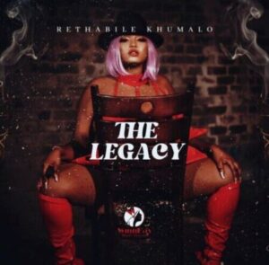 Rethabile Khumalo, The Legacy, download ,zip, zippyshare, fakaza, EP, datafilehost, album, Afro House, Afro House 2022, Afro House Mix, Afro House Music, Afro Tech, House Music