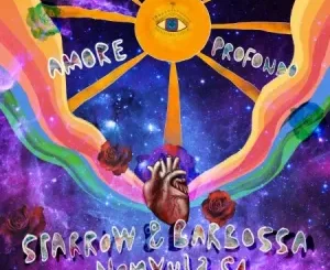Sparrow, Barbossa, Nomvula SA, Amore Profondo, Caiiro Remix, mp3, download, datafilehost, toxicwap, fakaza, Afro House, Afro House 2022, Afro House Mix, Afro House Music, Afro Tech, House Music