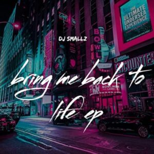 DJ Smallz, Bring Me Back To My Life, download ,zip, zippyshare, fakaza, EP, datafilehost, album, House Music, Amapiano, Amapiano 2022, Amapiano Mix, Amapiano Music