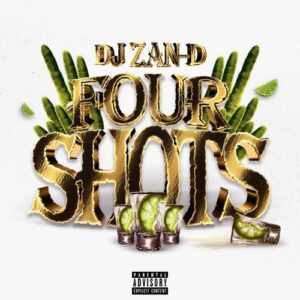 DJ Zan-D, Four Shots, download ,zip, zippyshare, fakaza, EP, datafilehost, album, Hiphop, Hip hop music, Hip Hop Songs, Hip Hop Mix, Hip Hop, Rap, Rap Music