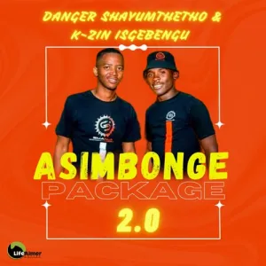 Danger Shayumthetho, K-zin Isgebengu, Asimbonge Package 2.0, download ,zip, zippyshare, fakaza, EP, datafilehost, album, Gqom Beats, Gqom Songs, Gqom Music, Gqom Mix, House Music