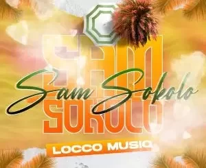 Locco Musiq, Samsokolo Vol 2, download ,zip, zippyshare, fakaza, EP, datafilehost, album, House Music, Amapiano, Amapiano 2022, Amapiano Mix, Amapiano Music