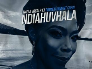 Nadia Vocals, Ndiahuvhala, Primetainment Crew, mp3, download, datafilehost, toxicwap, fakaza, Afro House, Afro House 2022, Afro House Mix, Afro House Music, Afro Tech, House Music