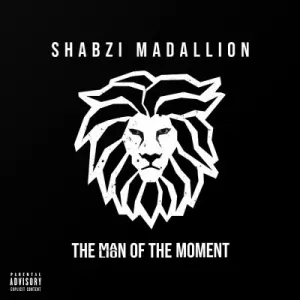 Shabzi Madallion, The Man, Lion, Of The Moment, download ,zip, zippyshare, fakaza, EP, datafilehost, album, Hiphop, Hip hop music, Hip Hop Songs, Hip Hop Mix, Hip Hop, Rap, Rap Music