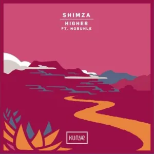 Shimza, Higher, Nobuhle, download ,zip, zippyshare, fakaza, EP, datafilehost, album, House Music, Amapiano, Amapiano 2022, Amapiano Mix, Amapiano Music