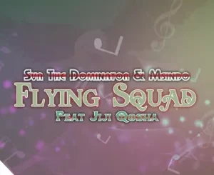Sva The Dominator, Msindo, Flying Squad, Jiji Qhosha, mp3, download, datafilehost, toxicwap, fakaza, Gqom Beats, Gqom Songs, Gqom Music, Gqom Mix, House Music