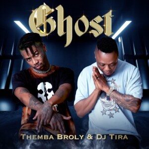 Themba Broly, DJ Tira, Ghost, download, zip, zippyshare, fakaza, EP, datafilehost, album, House Music, Amapinao, Amapiano 2022, Amapiano Mix, Amapiano Music