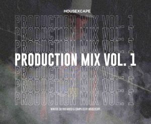 HouseXcape, Production Mix Vol. 1 Mix, Winter Edition, mp3, download, datafilehost, toxicwap, fakaza, House Music, Amapiano, Amapiano 2022, Amapiano Mix, Amapiano Music