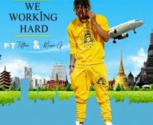 Lil killar, We Working Hard, Tittan, Musa G, mp3, download, datafilehost, toxicwap, fakaza, Hiphop, Hip hop music, Hip Hop Songs, Hip Hop Mix, Hip Hop, Rap, Rap Music