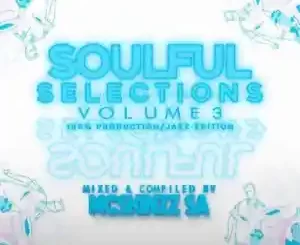 Mc’SkinZz_SA, Soulful Selections Vol.003, 100% Production Mix/JaZz Edition, mp3, download, datafilehost, toxicwap, fakaza, House Music, Amapiano, Amapiano 2022, Amapiano Mix, Amapiano Music